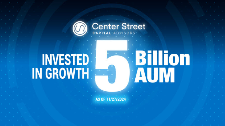 Center Street Capital Advisors - invested in growth - 5 billion Aum - As of 11/27/2024