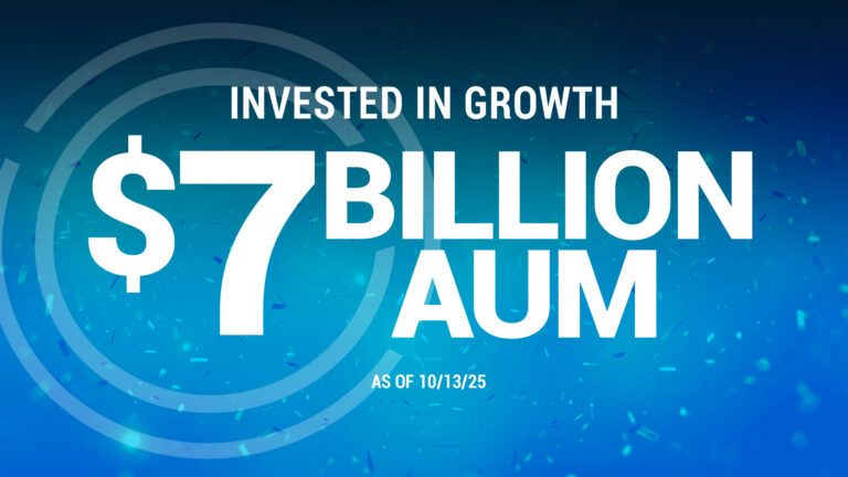 Invested in Growth - 7 Billion AUM