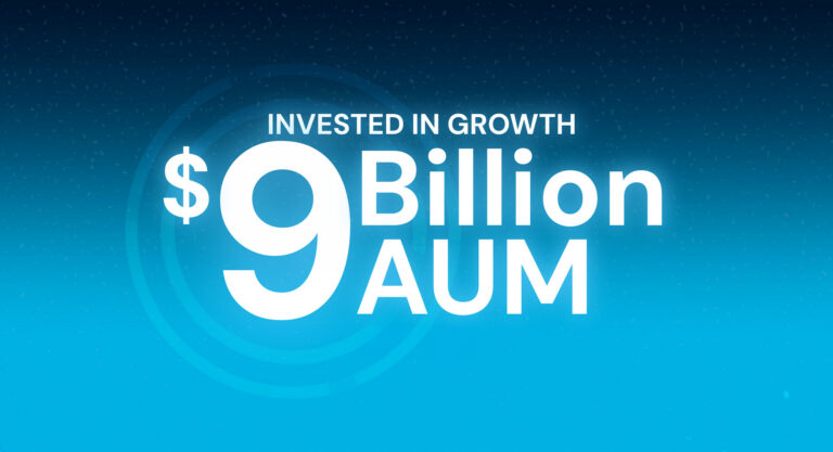 Invested in Growth - $9 Billion AUM